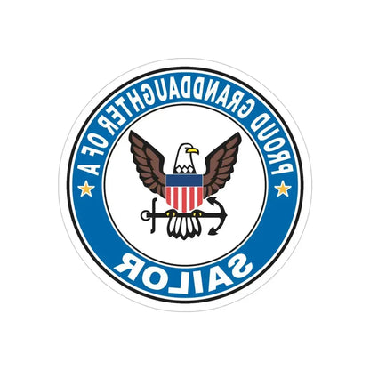 Proud Granddaughter of a Sailor (U.S. Navy) REVERSE PRINT Transparent Die-Cut STICKER 5 Inch Die-Cut Transparent - The Sticker Space