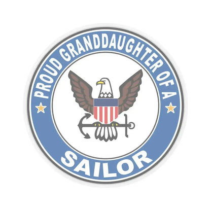 Proud Granddaughter of a Sailor (U.S. Navy) STICKER Vinyl Kiss-Cut Decal 4 Inch Transparent - The Sticker Space