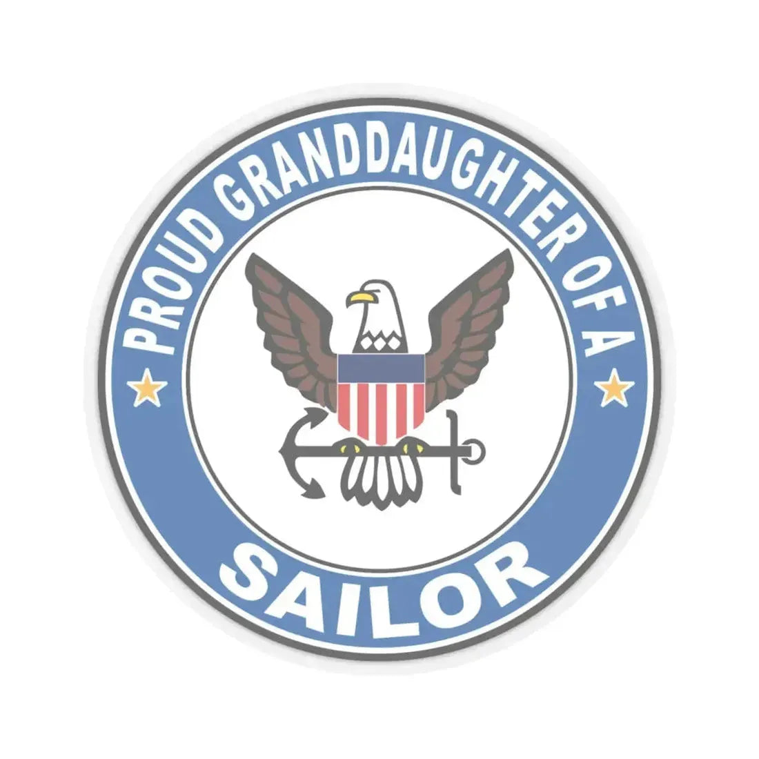 Proud Granddaughter of a Sailor (U.S. Navy) STICKER Vinyl Kiss-Cut Decal 6 Inch Transparent - The Sticker Space
