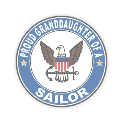 Proud Granddaughter of a Sailor (U.S. Navy) STICKER Vinyl Kiss-Cut Decal 6 Inch Transparent - The Sticker Space