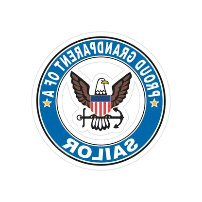 Proud Grandparent of a Sailor (U.S. Navy) REVERSE PRINT Transparent Die-Cut STICKER 3 Inch Die-Cut Transparent - The Sticker Space