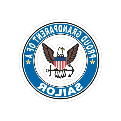 Proud Grandparent of a Sailor (U.S. Navy) REVERSE PRINT Transparent Die-Cut STICKER 4 Inch Die-Cut Transparent - The Sticker Space