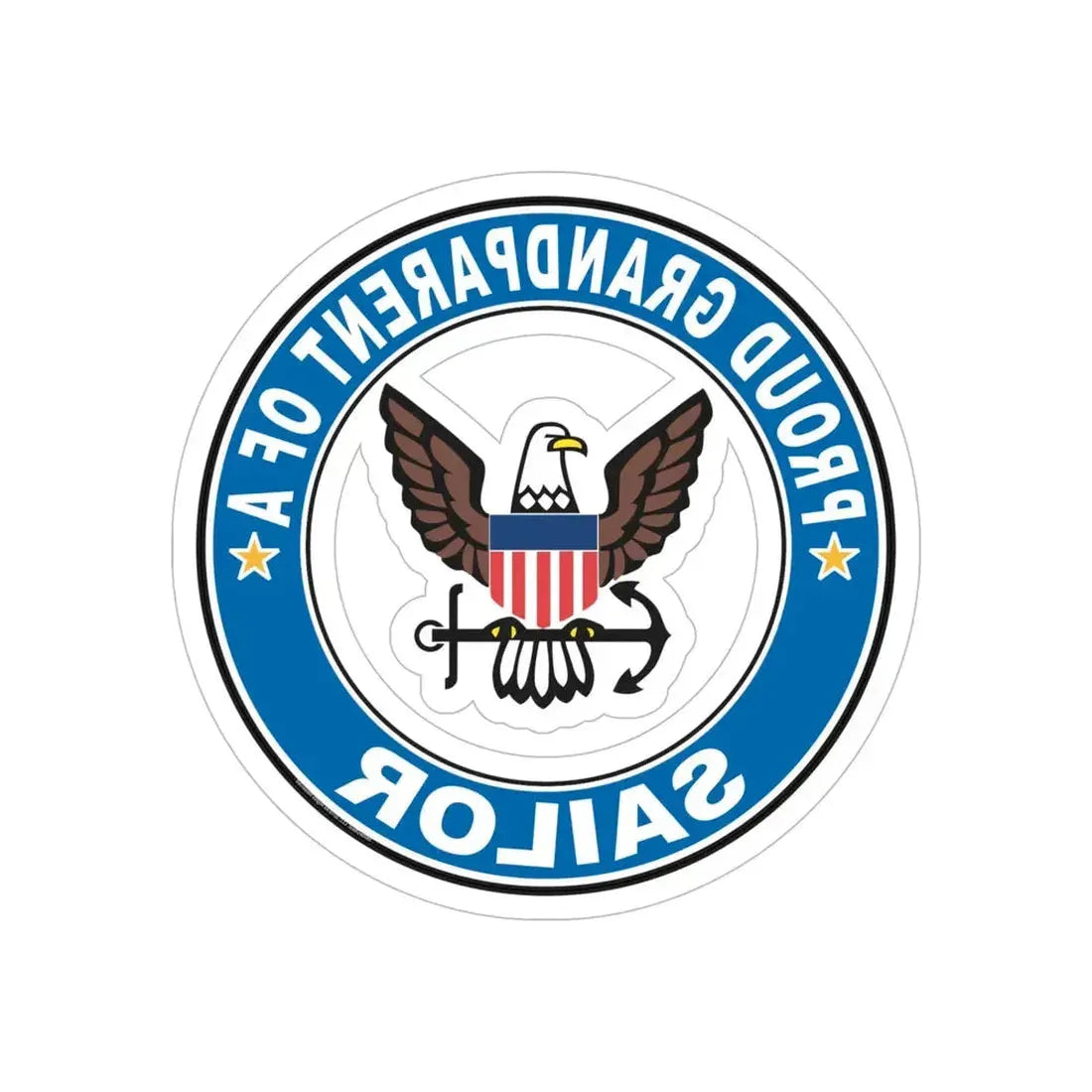 Proud Grandparent of a Sailor (U.S. Navy) REVERSE PRINT Transparent Die-Cut STICKER 6 Inch Die-Cut Transparent - The Sticker Space