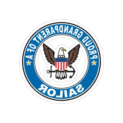 Proud Grandparent of a Sailor (U.S. Navy) REVERSE PRINT Transparent Die-Cut STICKER 6 Inch Die-Cut Transparent - The Sticker Space