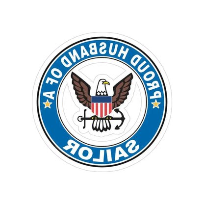 Proud Husband of a Sailor (U.S. Navy) REVERSE PRINT Transparent Die-Cut STICKER 3 Inch Die-Cut Transparent - The Sticker Space