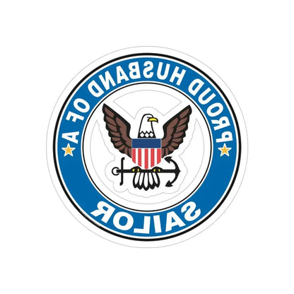 Proud Husband of a Sailor (U.S. Navy) REVERSE PRINT Transparent Die-Cut STICKER 5 Inch Die-Cut Transparent - The Sticker Space