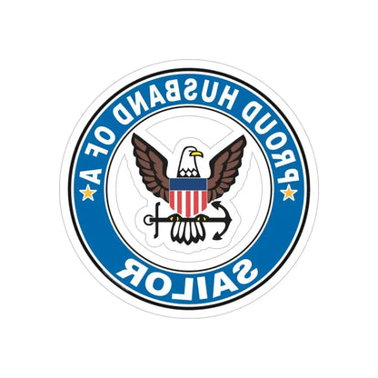 Proud Husband of a Sailor (U.S. Navy) REVERSE PRINT Transparent Die-Cut STICKER 6 Inch Die-Cut Transparent - The Sticker Space