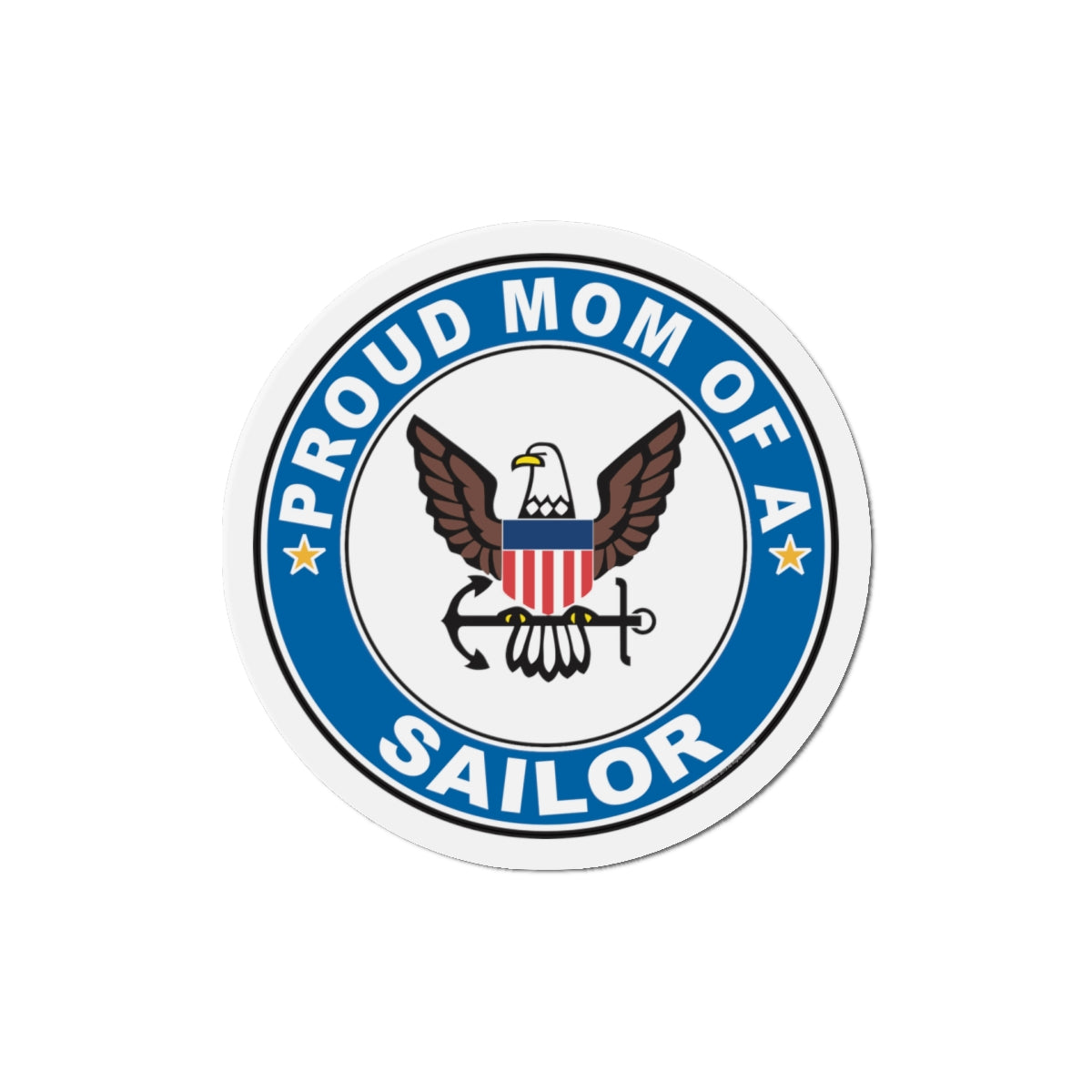 Proud Mom of a Sailor (U.S. Navy) Die-Cut Magnet-5" x 5"-The Sticker Space