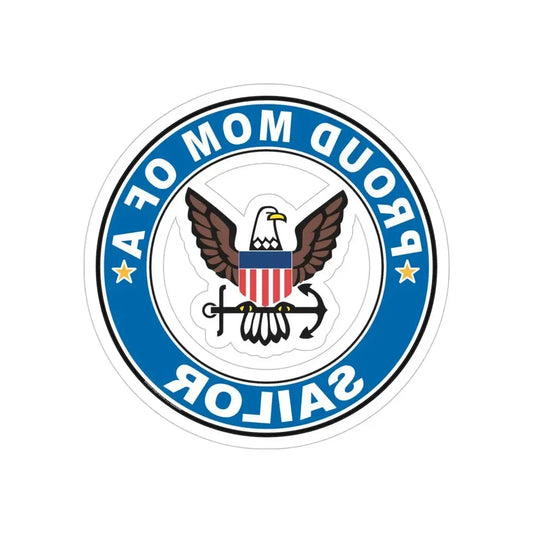 Proud Mom of a Sailor (U.S. Navy) REVERSE PRINT Transparent Die-Cut STICKER 6 Inch Die-Cut Transparent - The Sticker Space