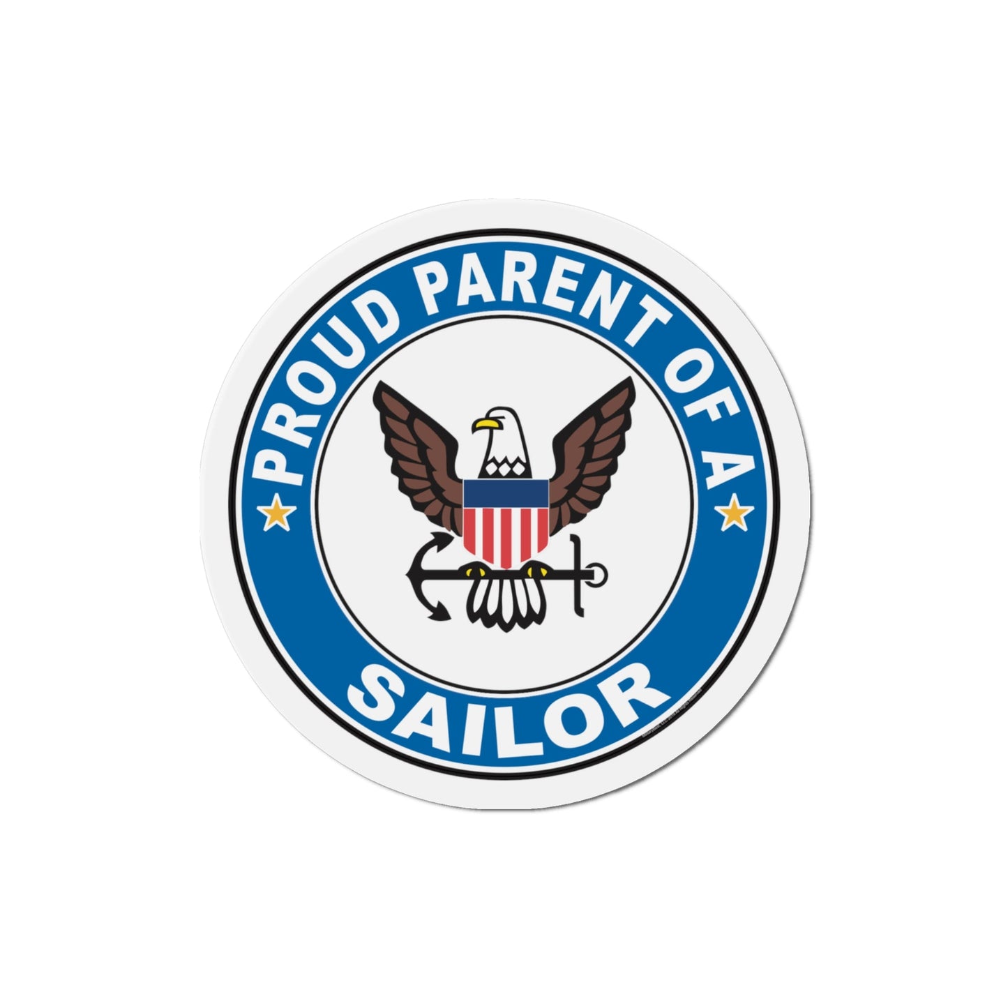 Proud Parent of a Sailor (U.S. Navy) Die-Cut Magnet-4" x 4"-The Sticker Space