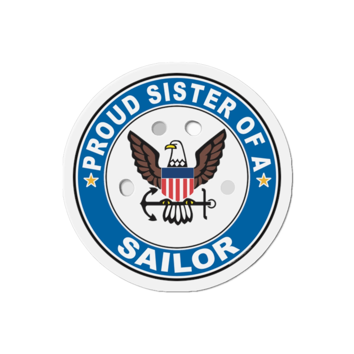 Proud Sister of a Sailor (U.S. Navy) Die-Cut Magnet-2" x 2"-The Sticker Space