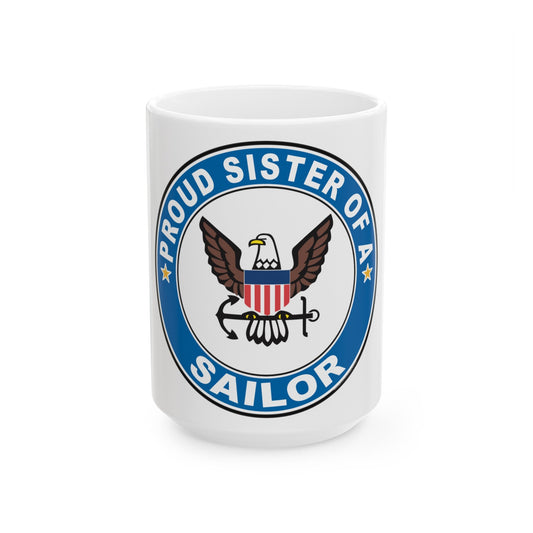 Proud Sister of a Sailor (U.S. Navy) White Coffee Mug-15oz-The Sticker Space