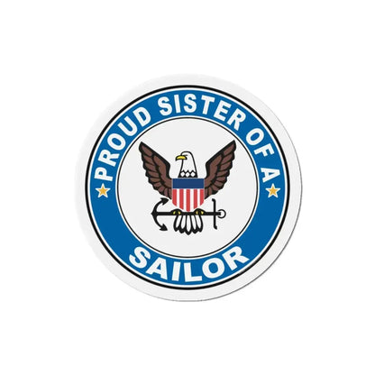 Proud Sister of a Sailor (U.S. Navy) Refrigerator Magnet 4 Inch - The Sticker Space