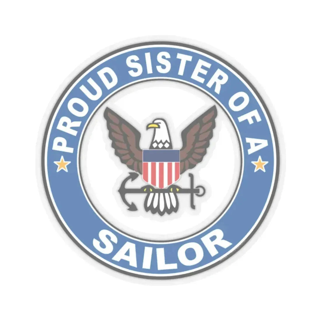 Proud Sister of a Sailor (U.S. Navy) STICKER Vinyl Kiss-Cut Decal 2 Inch Transparent - The Sticker Space