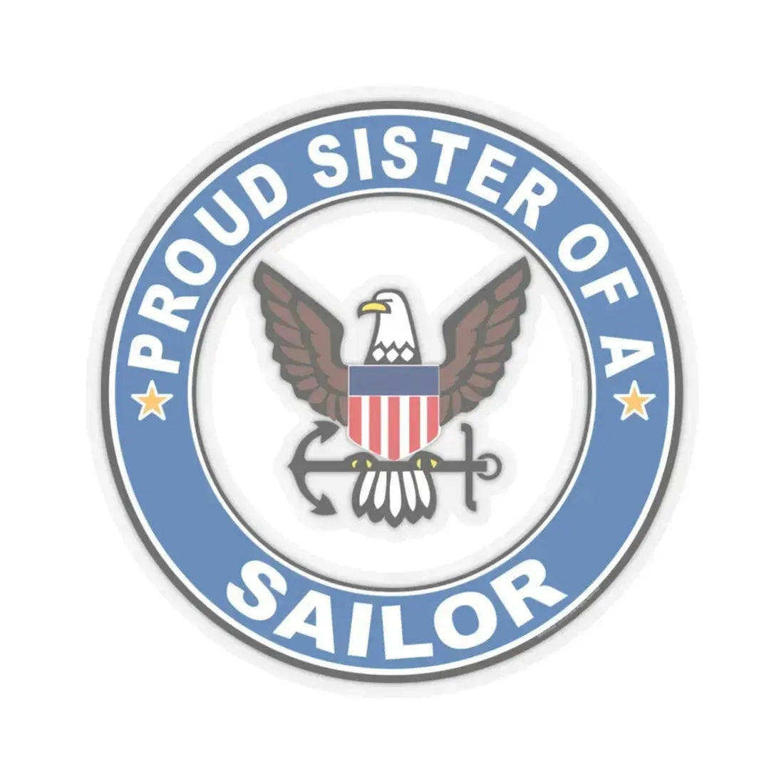 Proud Sister of a Sailor (U.S. Navy) STICKER Vinyl Kiss-Cut Decal 3 Inch Transparent - The Sticker Space