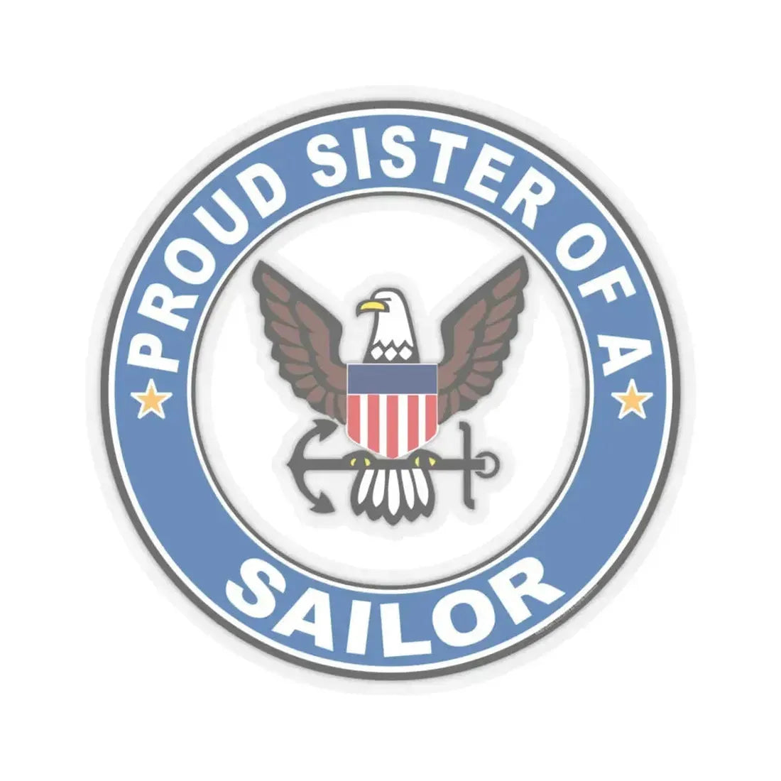 Proud Sister of a Sailor (U.S. Navy) STICKER Vinyl Kiss-Cut Decal 4 Inch Transparent - The Sticker Space