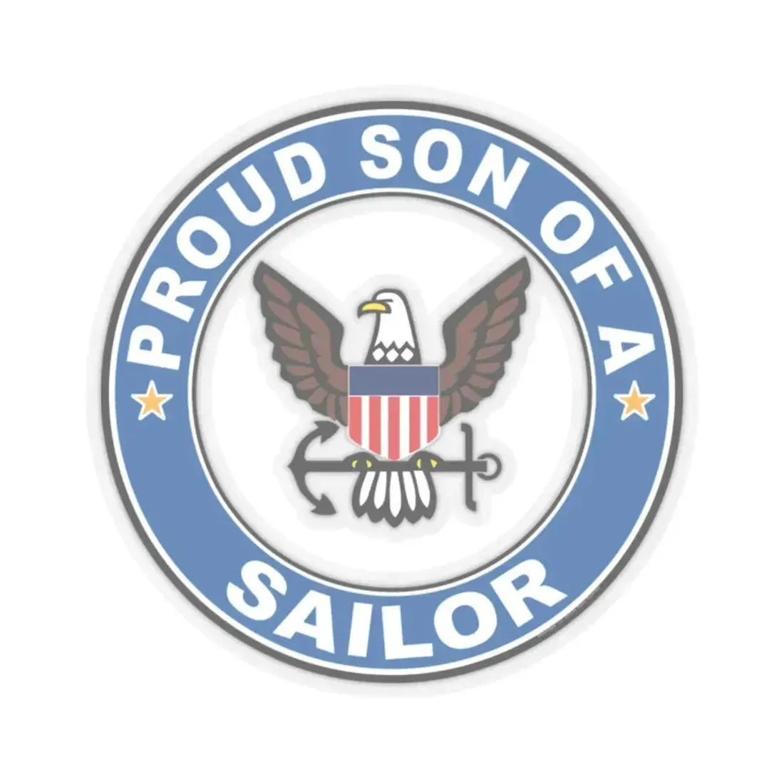 Proud Son of a Sailor (U.S. Navy) STICKER Vinyl Kiss-Cut Decal 2 Inch Transparent - The Sticker Space
