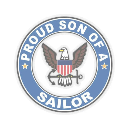 Proud Son of a Sailor (U.S. Navy) STICKER Vinyl Kiss-Cut Decal 6 Inch Transparent - The Sticker Space