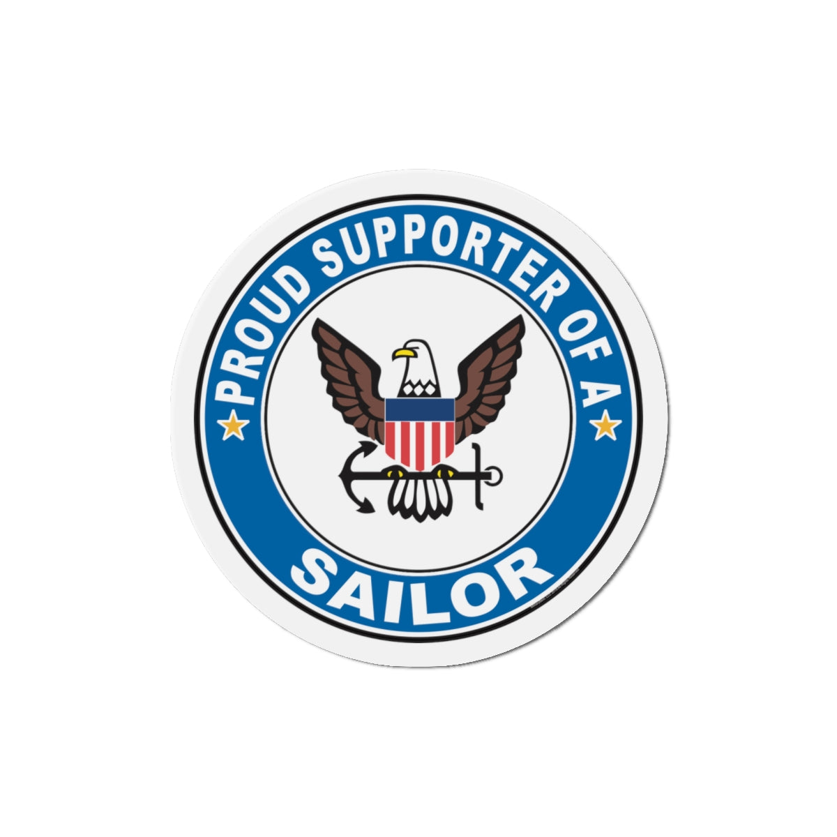Proud Supporter of a Sailor (U.S. Navy) Die-Cut Magnet-5" x 5"-The Sticker Space