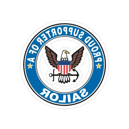 Proud Supporter of a Sailor (U.S. Navy) REVERSE PRINT Transparent Die-Cut STICKER 2 Inch Die-Cut Transparent - The Sticker Space