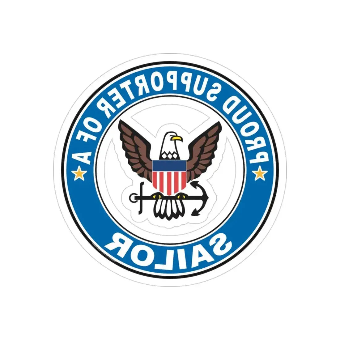 Proud Supporter of a Sailor (U.S. Navy) REVERSE PRINT Transparent Die-Cut STICKER 3 Inch Die-Cut Transparent - The Sticker Space