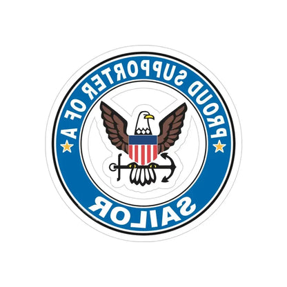 Proud Supporter of a Sailor (U.S. Navy) REVERSE PRINT Transparent Die-Cut STICKER 4 Inch Die-Cut Transparent - The Sticker Space