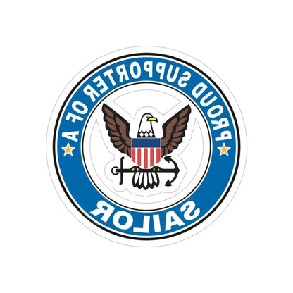 Proud Supporter of a Sailor (U.S. Navy) REVERSE PRINT Transparent Die-Cut STICKER 5 Inch Die-Cut Transparent - The Sticker Space