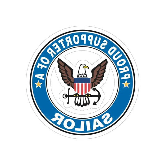 Proud Supporter of a Sailor (U.S. Navy) REVERSE PRINT Transparent Die-Cut STICKER 6 Inch Die-Cut Transparent - The Sticker Space