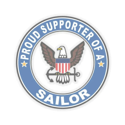 Proud Supporter of a Sailor (U.S. Navy) STICKER Vinyl Kiss-Cut Decal 2 Inch Transparent - The Sticker Space