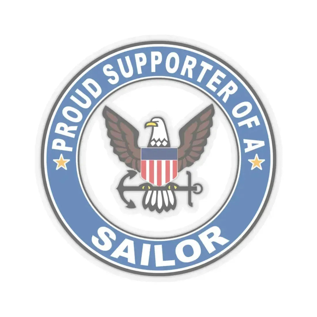 Proud Supporter of a Sailor (U.S. Navy) STICKER Vinyl Kiss-Cut Decal 4 Inch Transparent - The Sticker Space