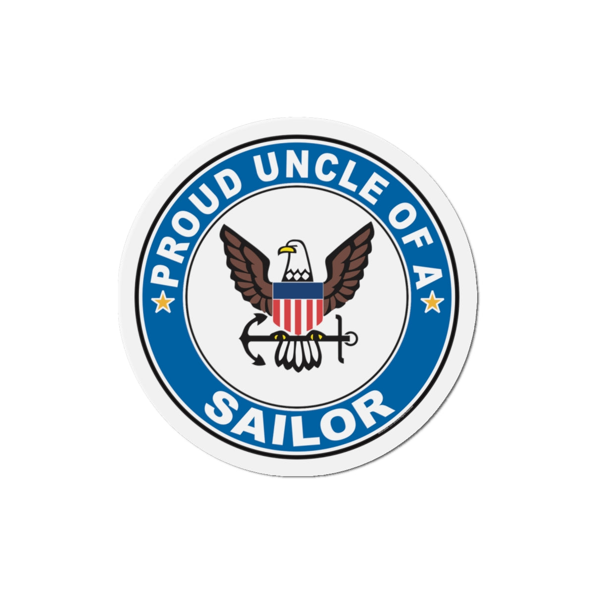 Proud Uncle of a Sailor (U.S. Navy) Die-Cut Magnet-4" x 4"-The Sticker Space
