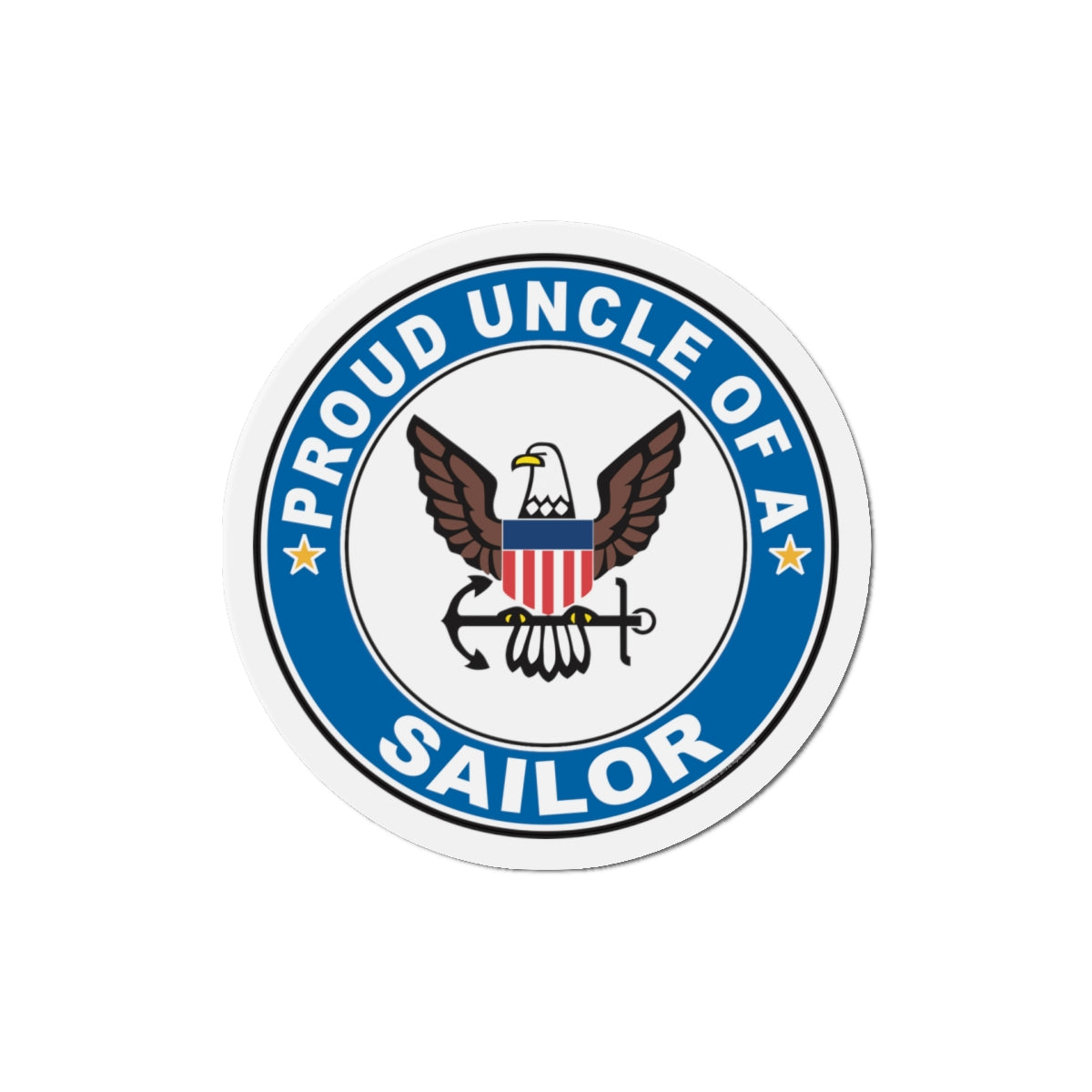 Proud Uncle of a Sailor (U.S. Navy) Die-Cut Magnet-5" x 5"-The Sticker Space