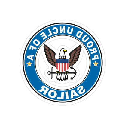 Proud Uncle of a Sailor (U.S. Navy) REVERSE PRINT Transparent Die-Cut STICKER 2 Inch Die-Cut Transparent - The Sticker Space