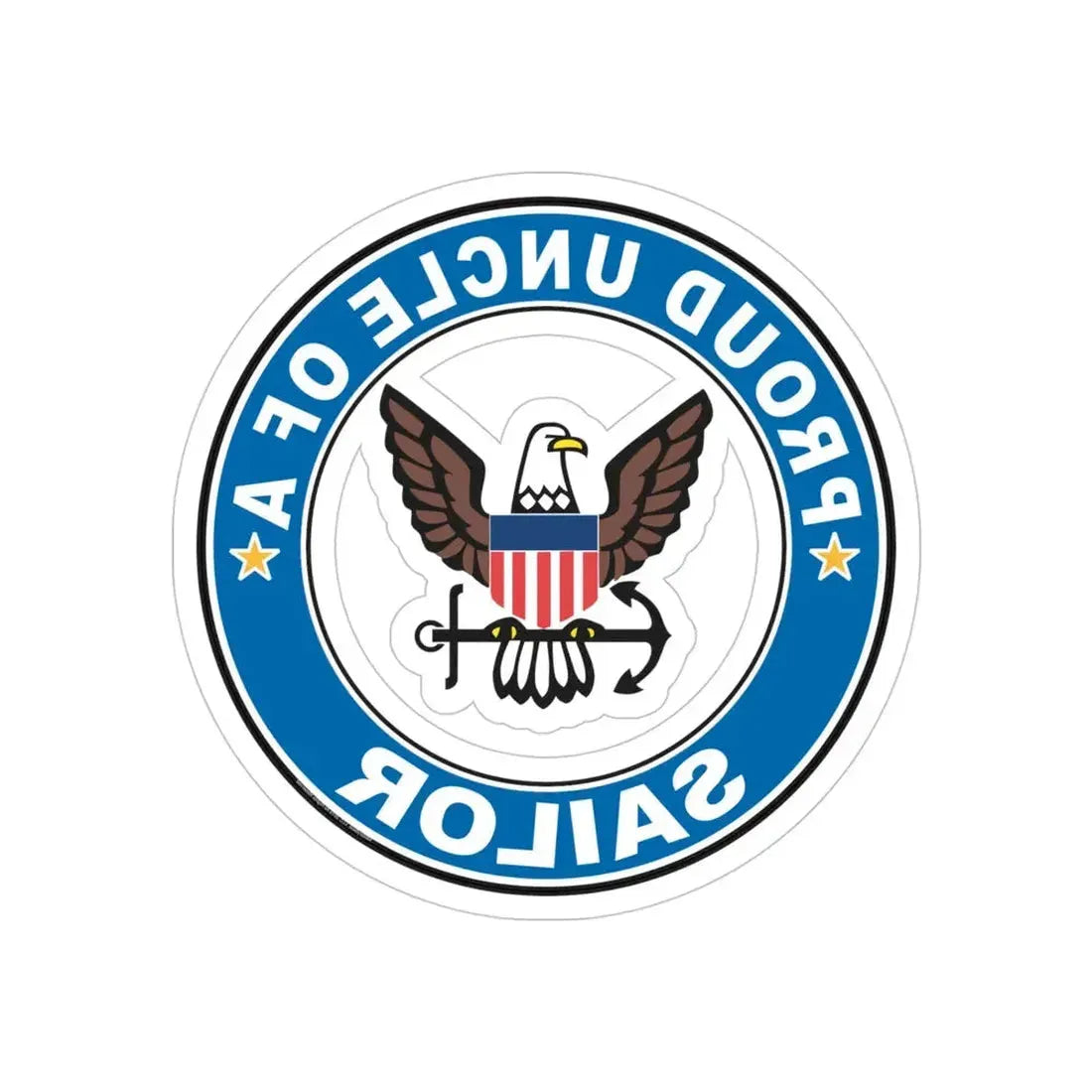 Proud Uncle of a Sailor (U.S. Navy) REVERSE PRINT Transparent Die-Cut STICKER 4 Inch Die-Cut Transparent - The Sticker Space