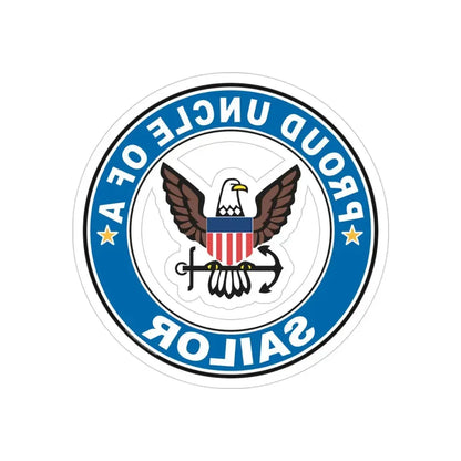 Proud Uncle of a Sailor (U.S. Navy) REVERSE PRINT Transparent Die-Cut STICKER 4 Inch Die-Cut Transparent - The Sticker Space