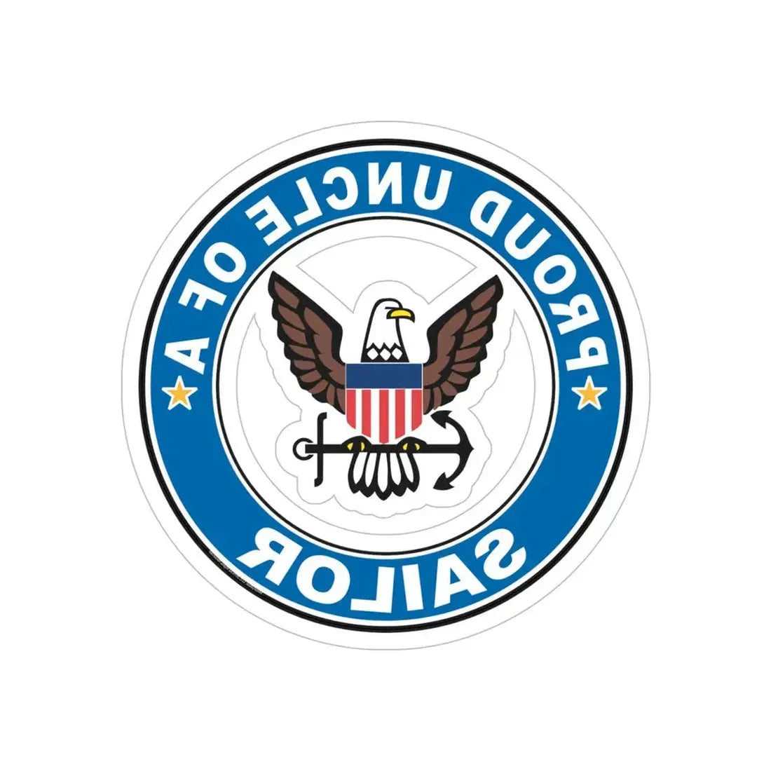 Proud Uncle of a Sailor (U.S. Navy) REVERSE PRINT Transparent Die-Cut STICKER 5 Inch Die-Cut Transparent - The Sticker Space