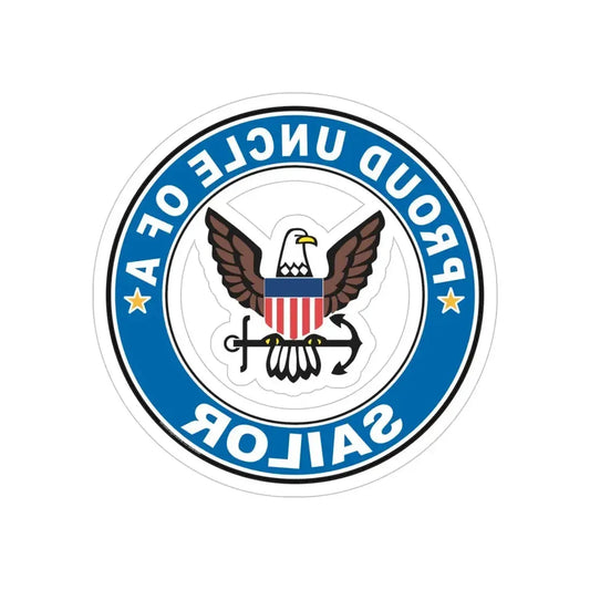Proud Uncle of a Sailor (U.S. Navy) REVERSE PRINT Transparent Die-Cut STICKER 6 Inch Die-Cut Transparent - The Sticker Space