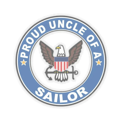 Proud Uncle of a Sailor (U.S. Navy) STICKER Vinyl Kiss-Cut Decal 3 Inch Transparent - The Sticker Space