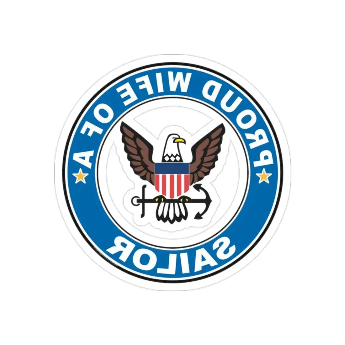 Proud Wife of a Sailor (U.S. Navy) REVERSE PRINT Transparent Die-Cut STICKER 2 Inch Die-Cut Transparent - The Sticker Space