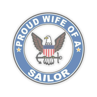 Proud Wife of a Sailor (U.S. Navy) STICKER Vinyl Kiss-Cut Decal 2 Inch Transparent - The Sticker Space