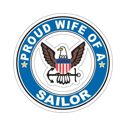 Proud Wife of a Sailor (U.S. Navy) STICKER Vinyl Kiss-Cut Decal 6 Inch White - The Sticker Space