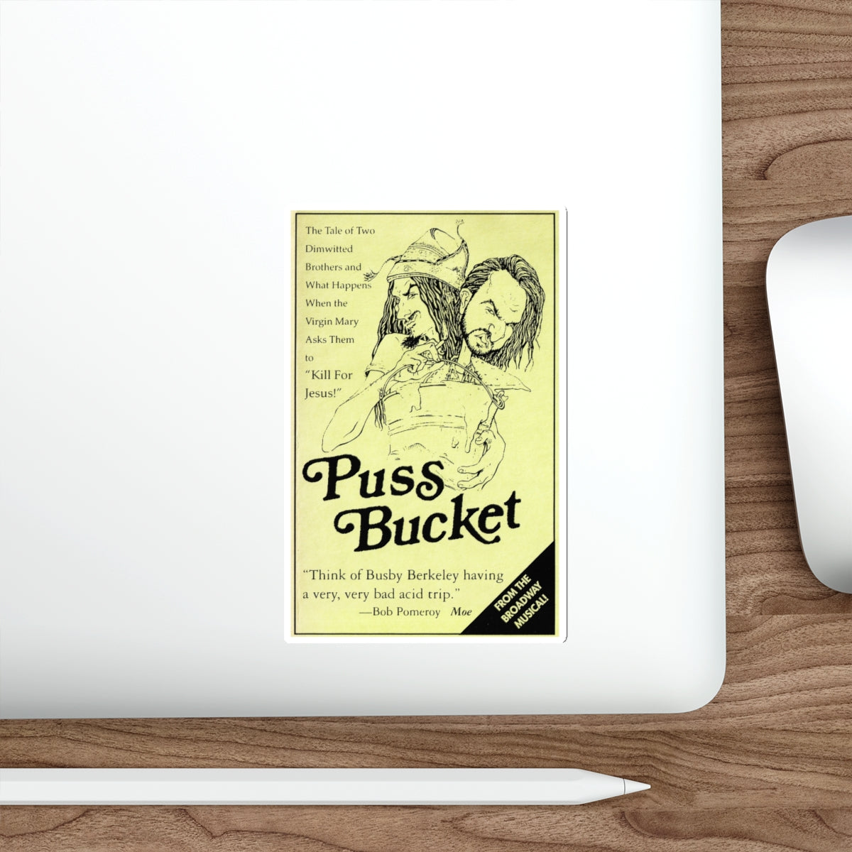 PUSS BUCKET THE MUSICAL 1991 Movie Poster STICKER Vinyl Die-Cut Decal-The Sticker Space