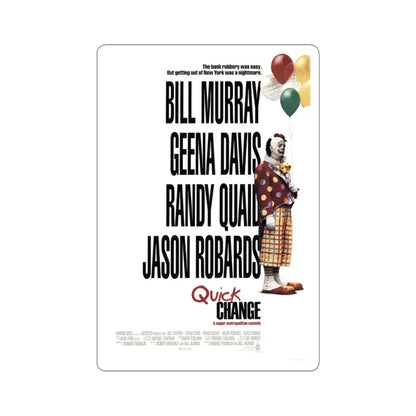 Quick Change 1990 Movie Poster - STICKER Vinyl Kiss-Cut Decal 6 Inch White - The Sticker Space