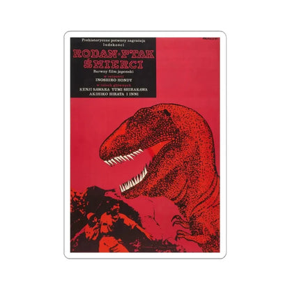 RODAN (POLISH) 1956 Movie Poster - STICKER Vinyl Kiss-Cut Decal 6 Inch White - The Sticker Space