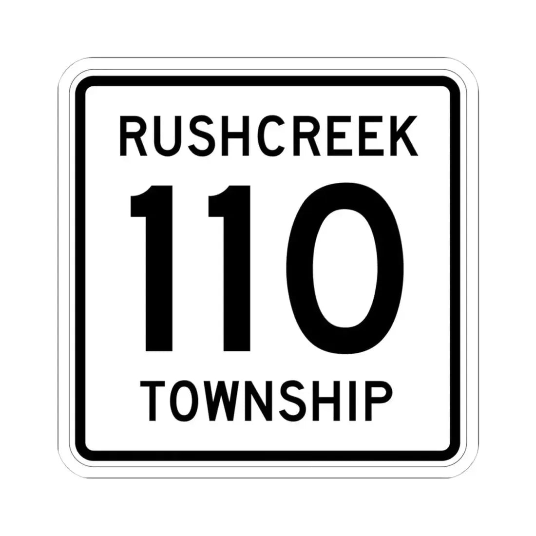 Rushcreek Township Route 110 Logan County Ohio (Ohio) (Road Sign) STICKER Vinyl Kiss-Cut Decal 4 Inch White - The Sticker Space