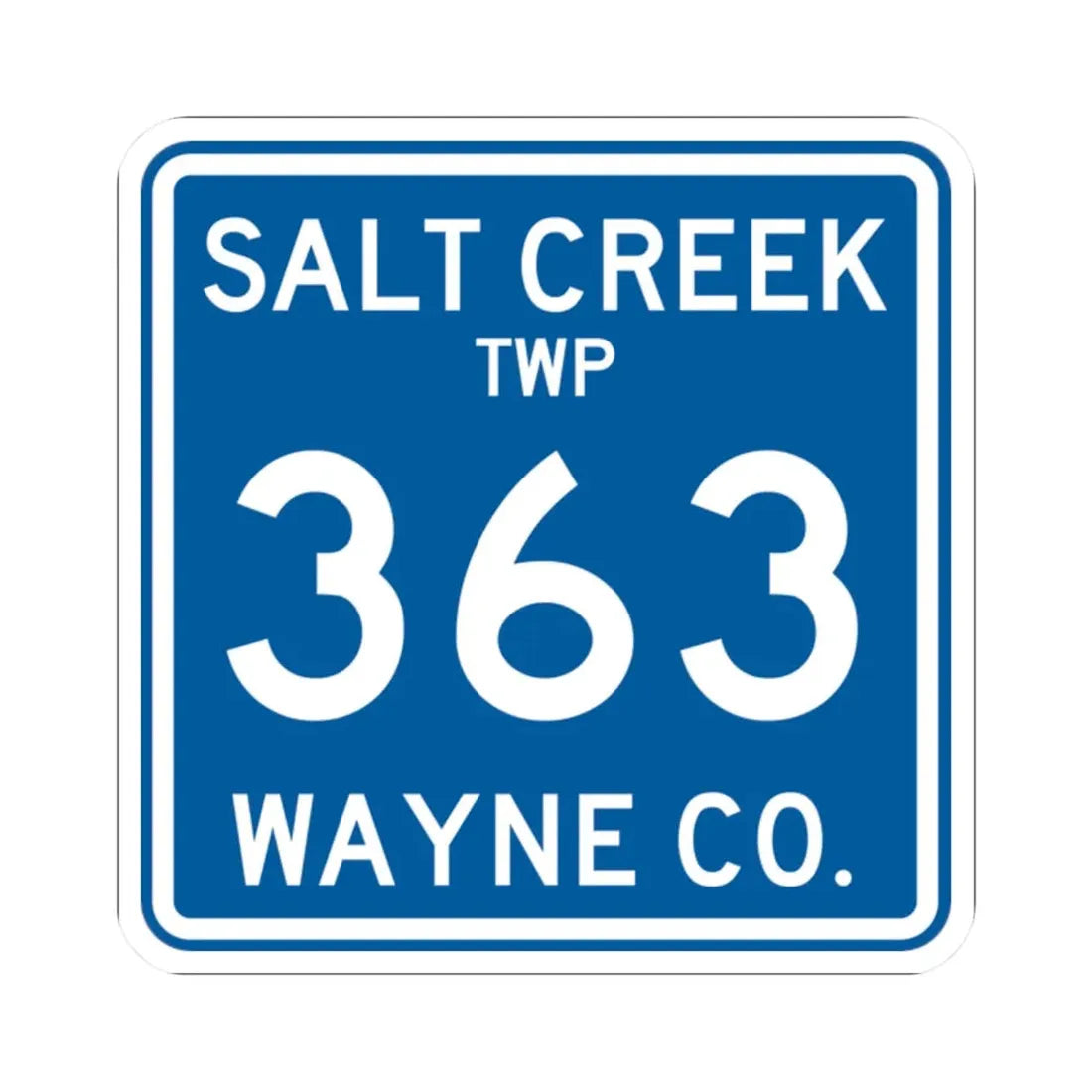 Salt Creek Township Route 363 Wayne County Ohio (Ohio) (Road Sign) STICKER Vinyl Kiss-Cut Decal - The Sticker Space