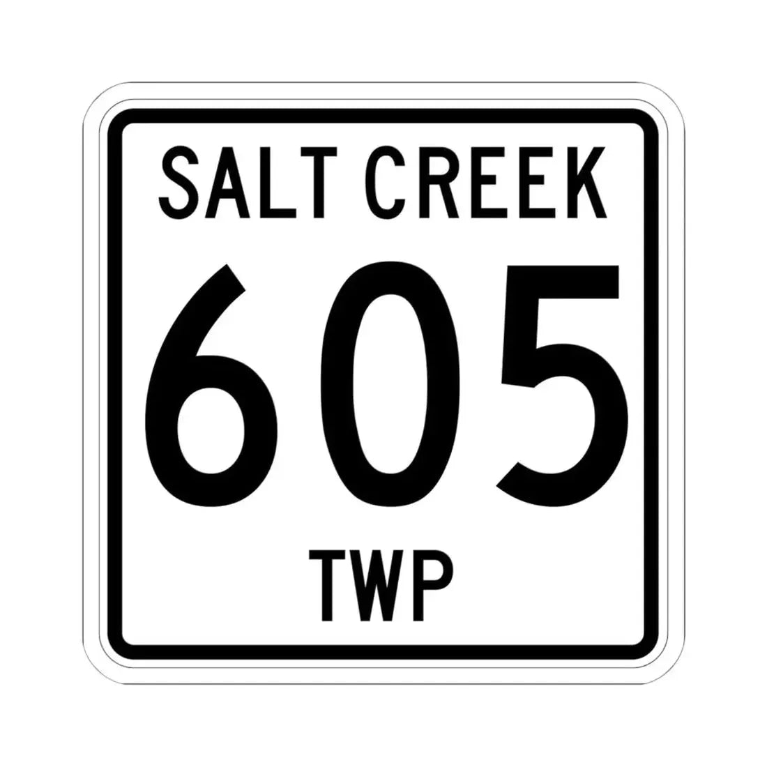 Salt Creek Township Route 605 Holmes County Ohio (Ohio) (Road Sign) STICKER Vinyl Kiss-Cut Decal 6 Inch White - The Sticker Space