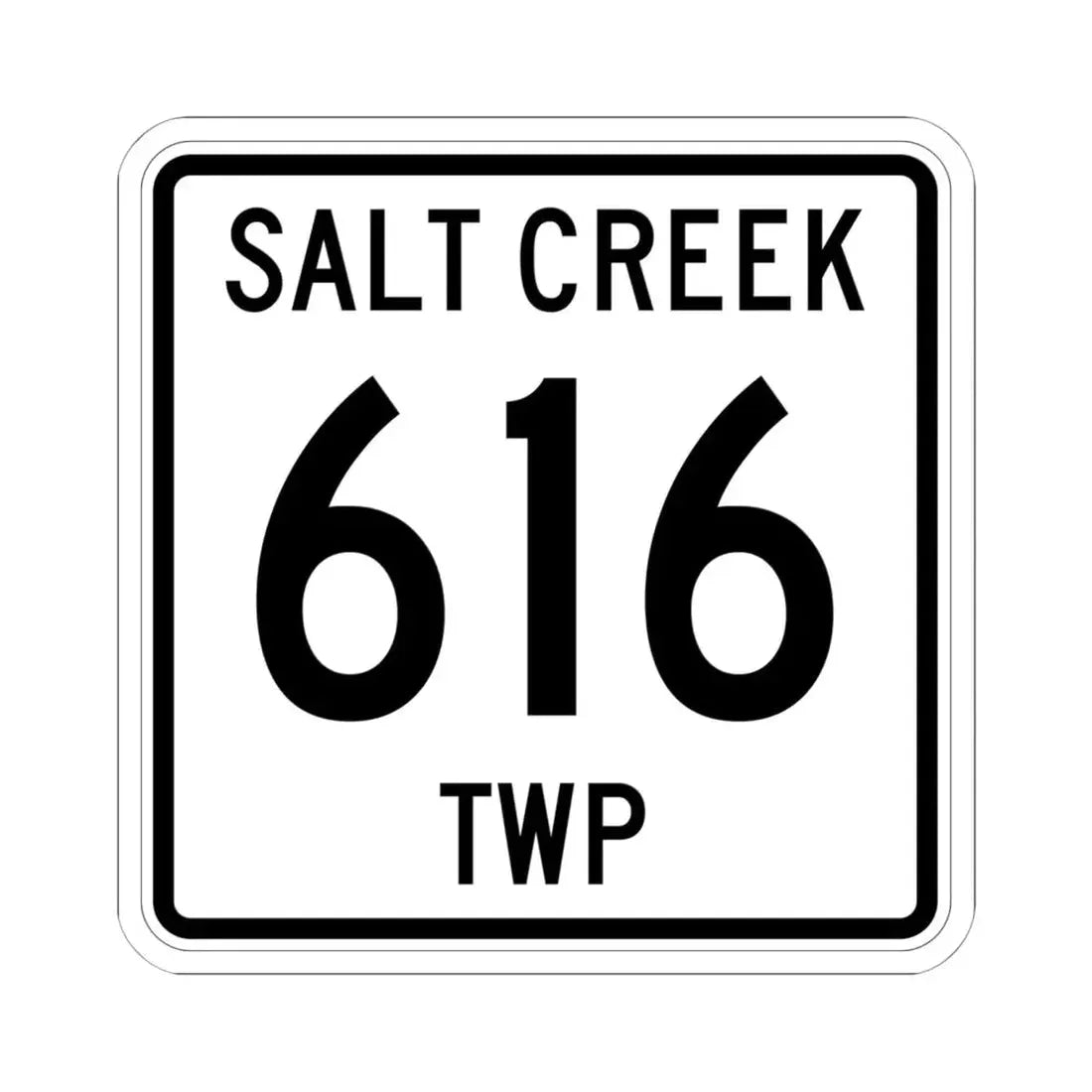 Salt Creek Township Route 616 Holmes County Ohio (Ohio) (Road Sign) STICKER Vinyl Kiss-Cut Decal 6 Inch White - The Sticker Space
