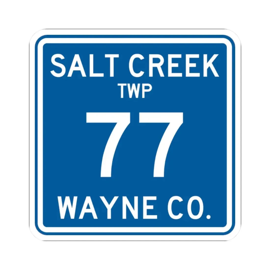 Salt Creek Township Route 77 Wayne County Ohio (Ohio) (Road Sign) STICKER Vinyl Kiss-Cut Decal 2 Inch White - The Sticker Space