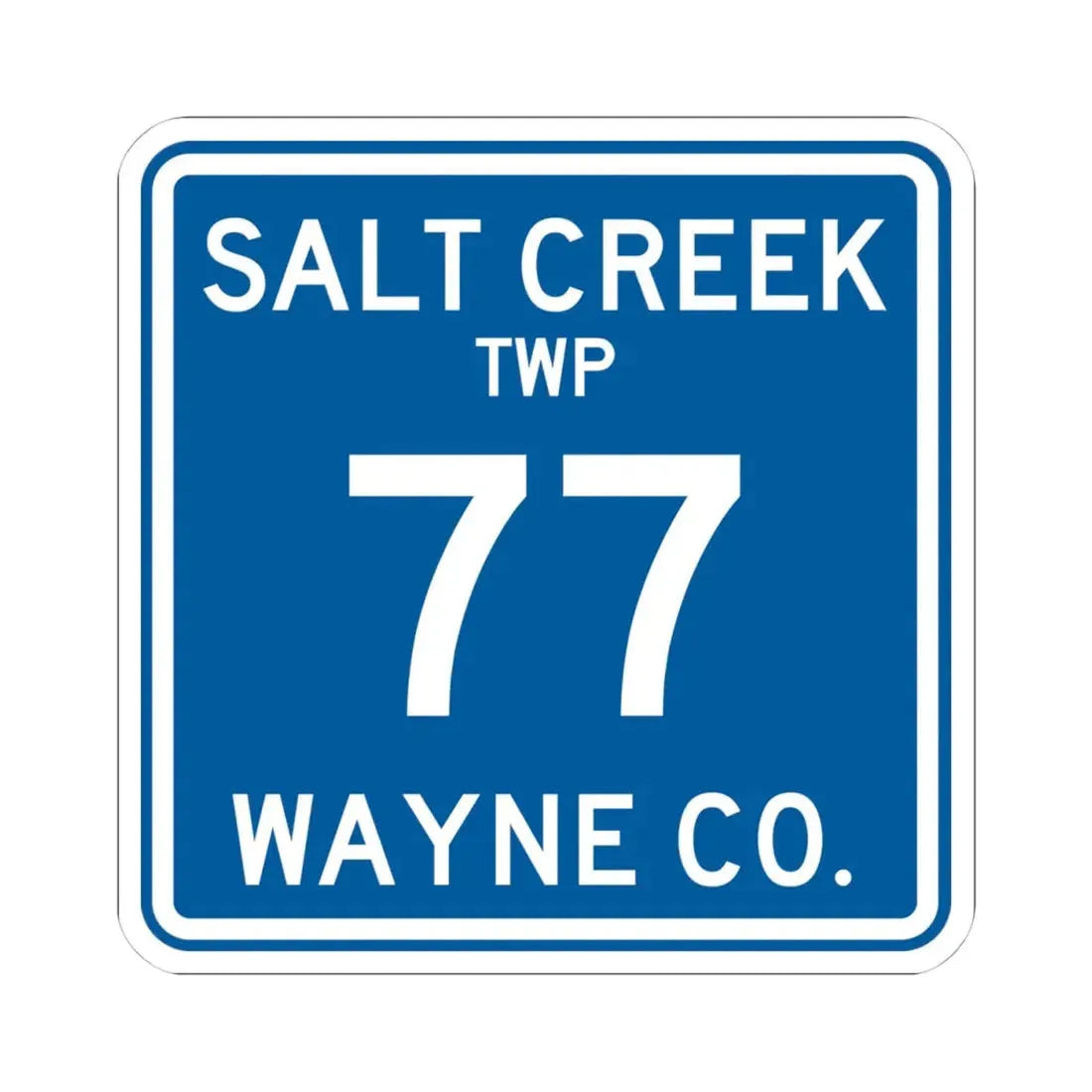 Salt Creek Township Route 77 Wayne County Ohio (Ohio) (Road Sign) STICKER Vinyl Kiss-Cut Decal 4 Inch White - The Sticker Space